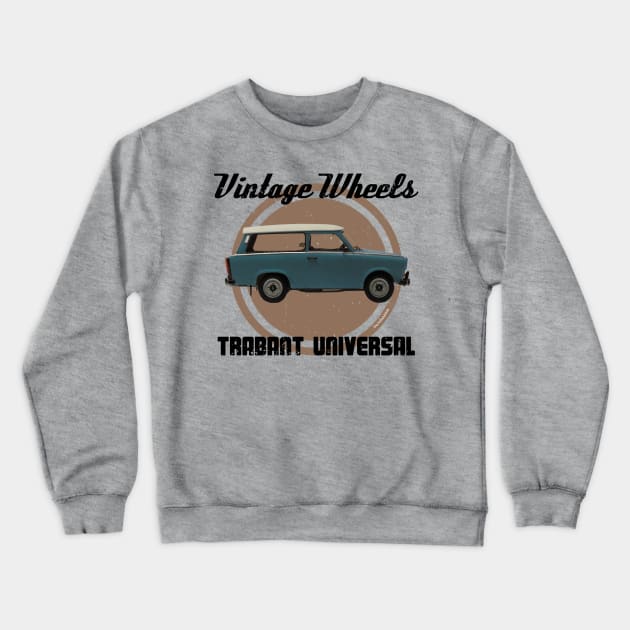 Vintage Wheels: Trabant Universal Crewneck Sweatshirt by DaJellah